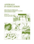 Animals in Education: The Use of Animals in High School Biology Classes and Science Fairs by Heather McGiffin and Nancie Brownley