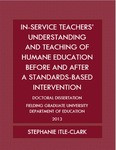In-Service Teachers’ Understanding and Teaching of Humane Education Before and After a Standards-Based Intervention by Stephanie Itle-Clark